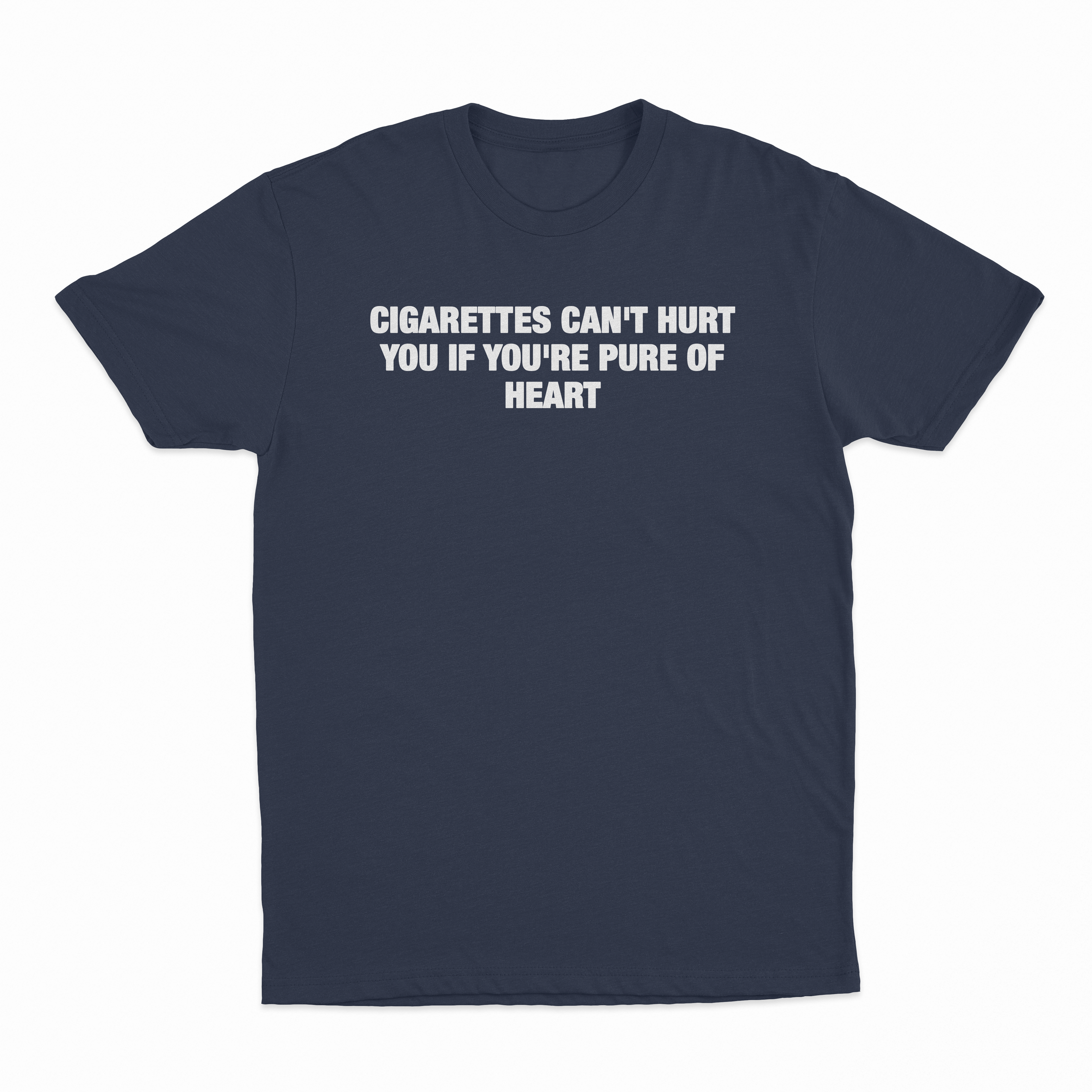 Cigarettes Can't Hurt You If You're Pure Of Heart T-Shirt
