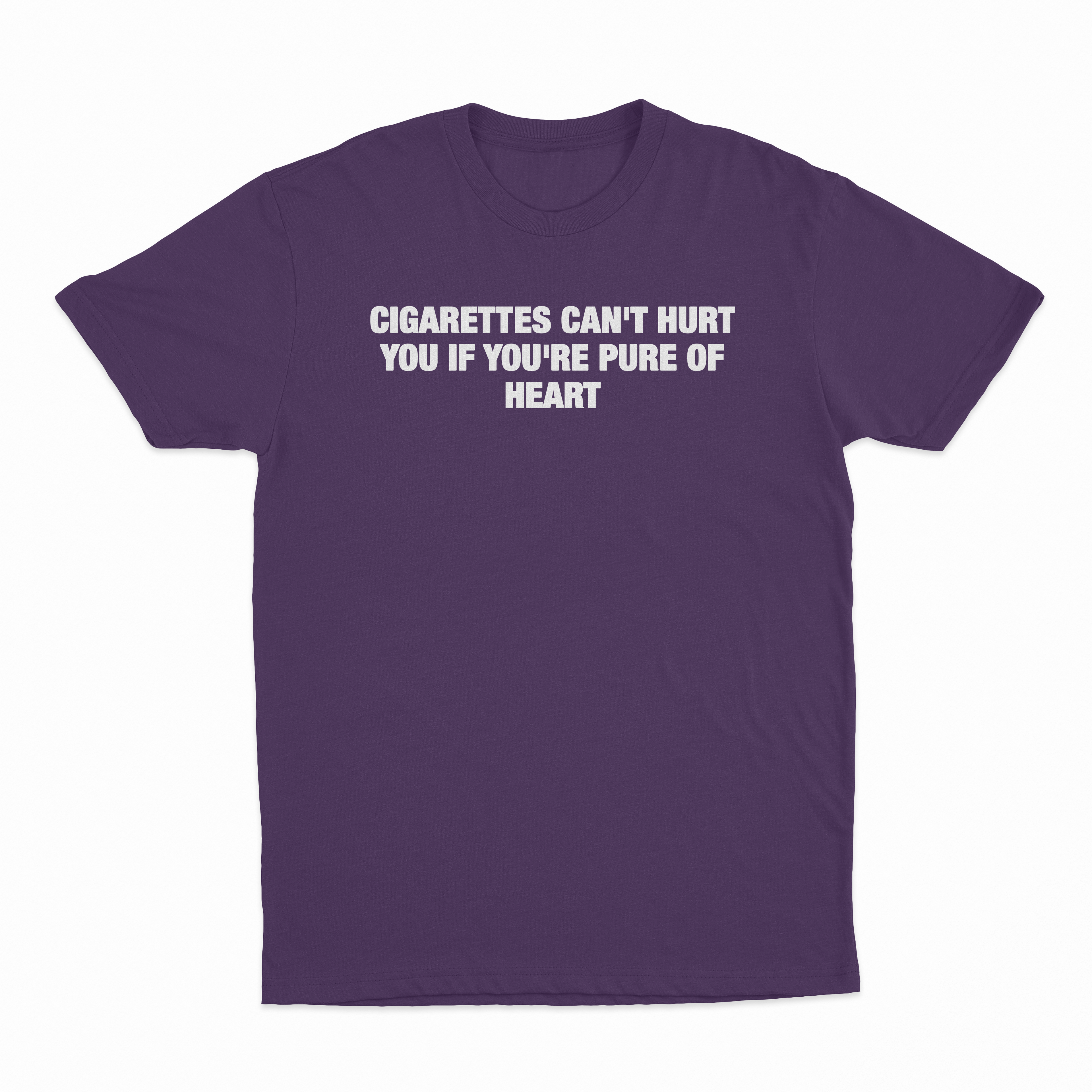 Cigarettes Can't Hurt You If You're Pure Of Heart T-Shirt