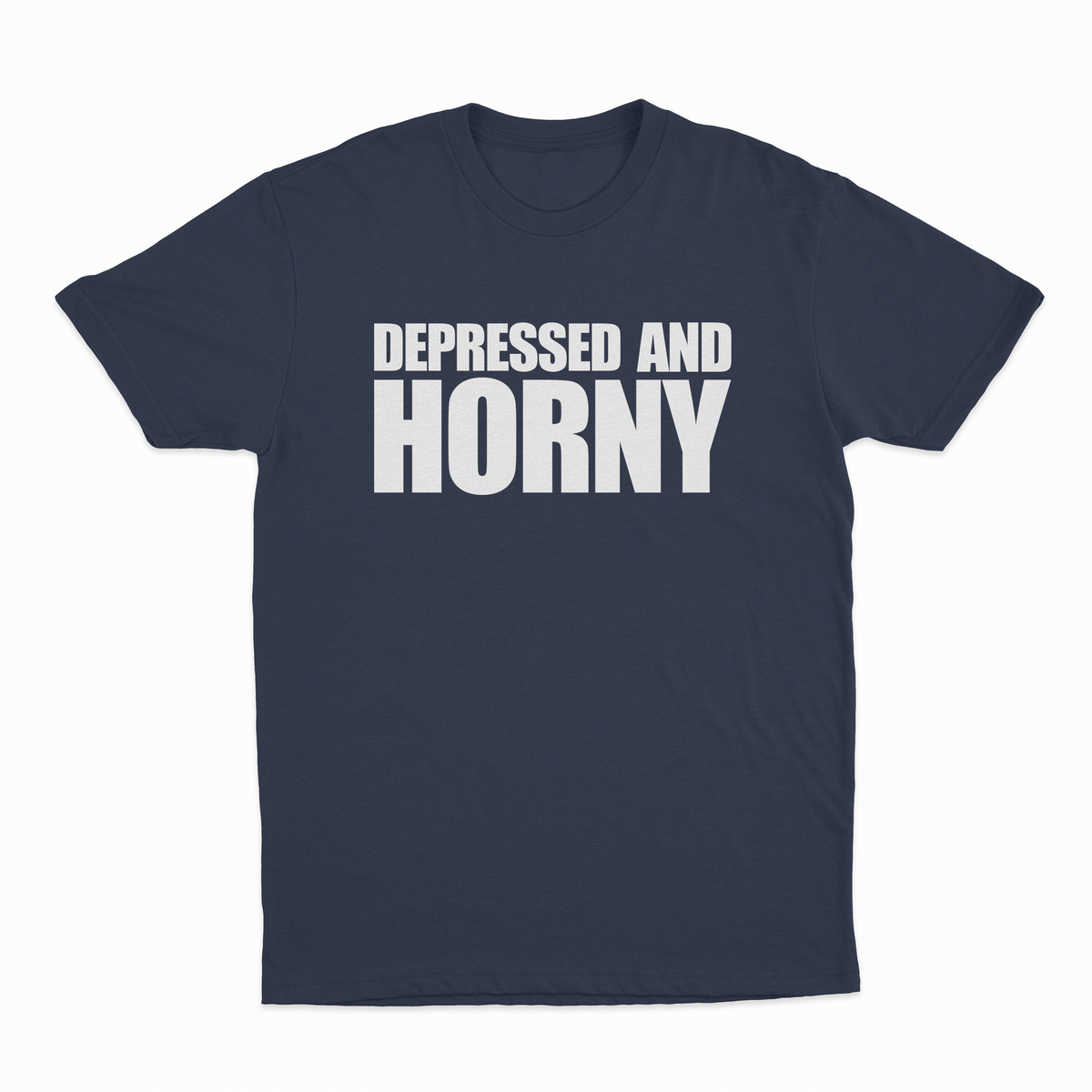 Depressed And Horny T-Shirt