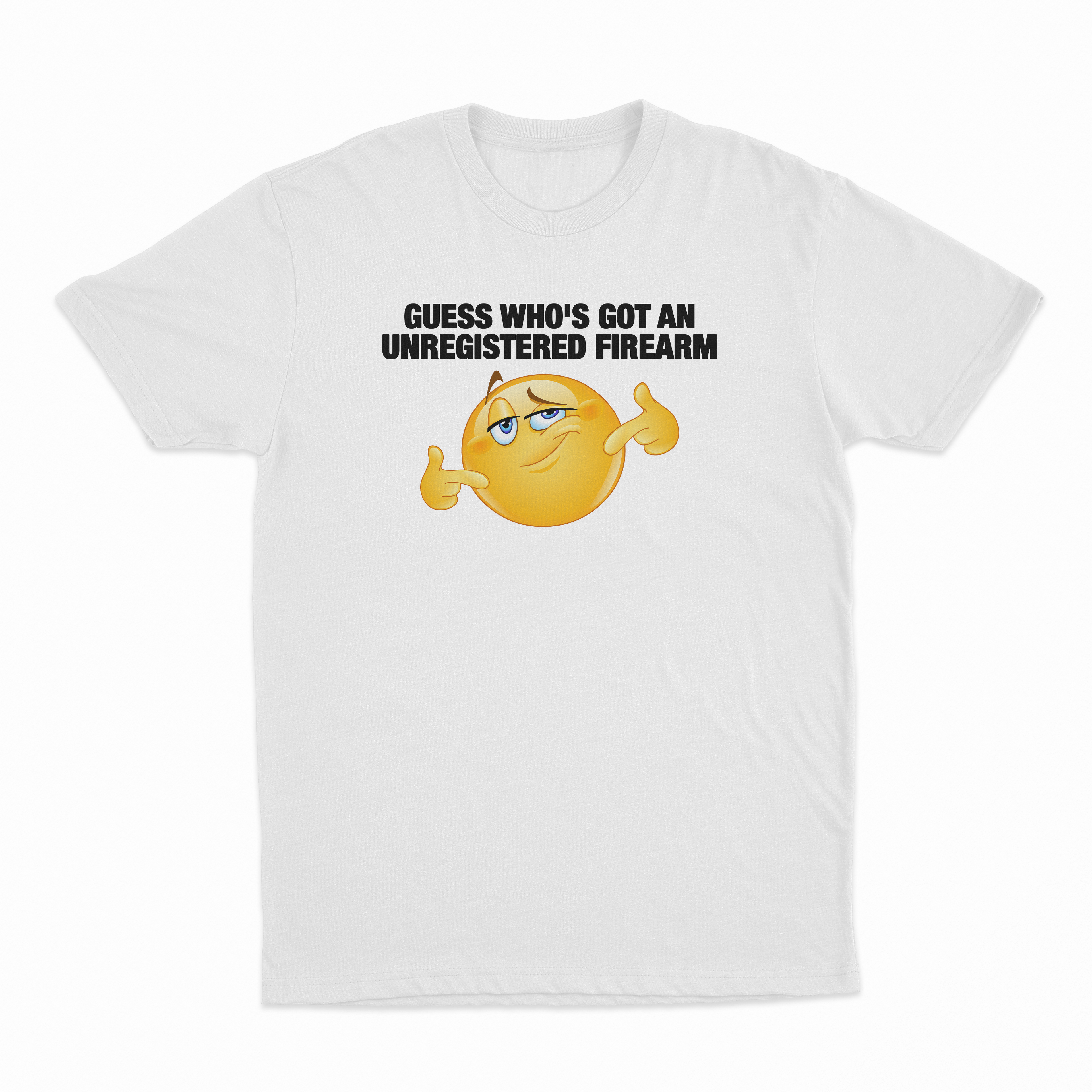 Guess Who's Got An Unregistered Firearm T-Shirt