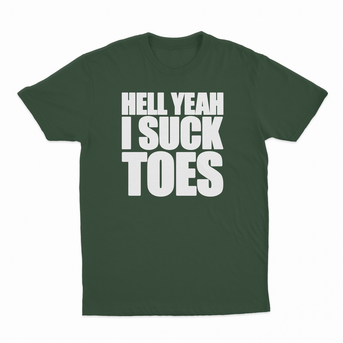 Hell Yeah I Suck Toes T-Shirt