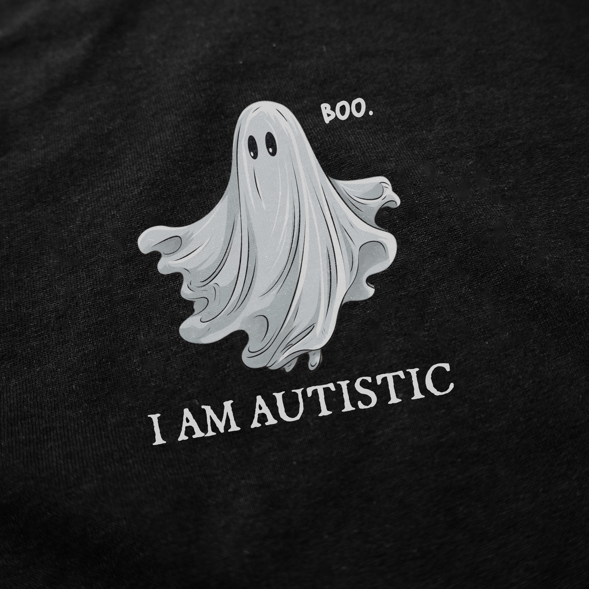 Boo I am Autistic T-Shirt