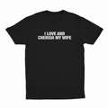 I Love And Cherish My Wife T-Shirt
