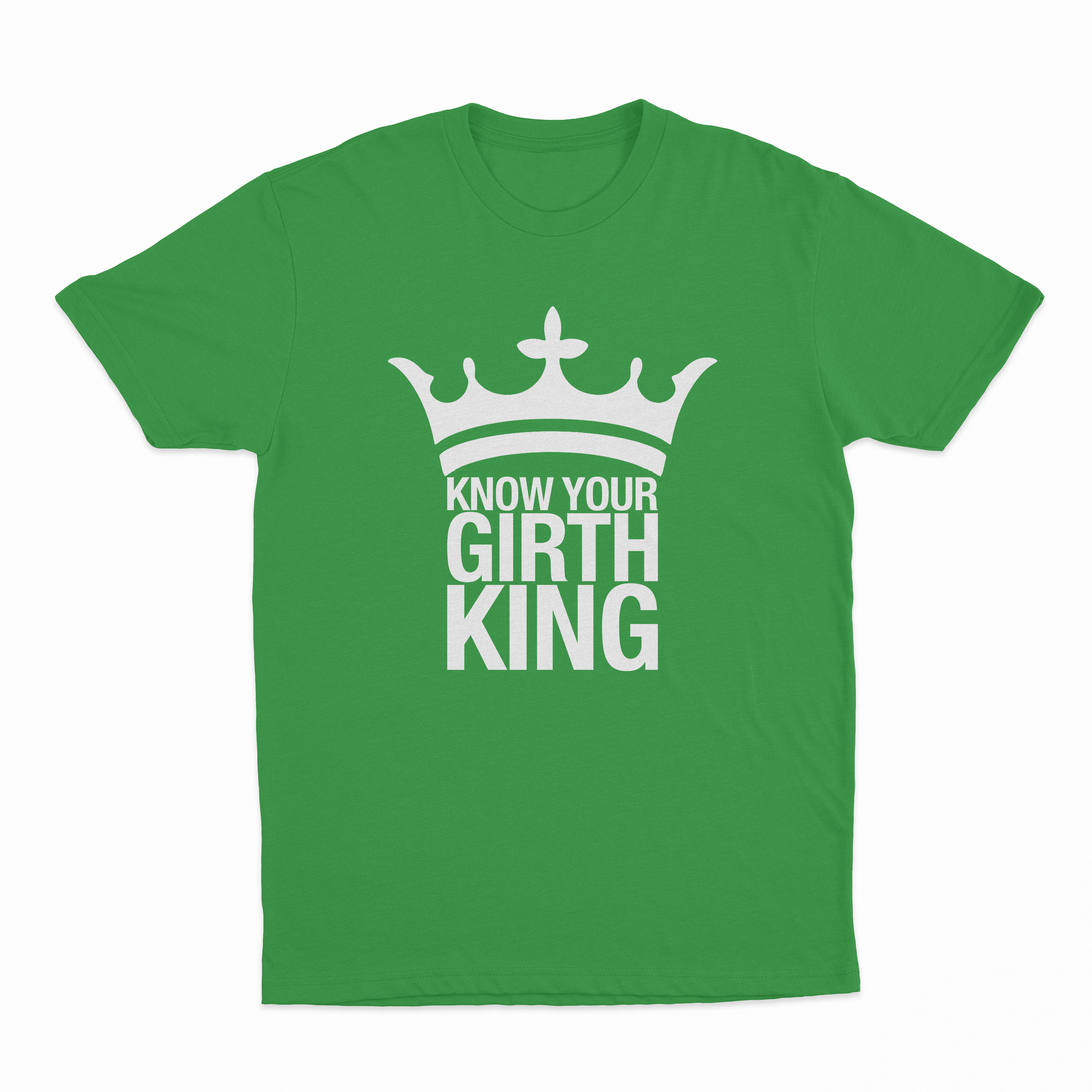 Know Your Girth King T-Shirt