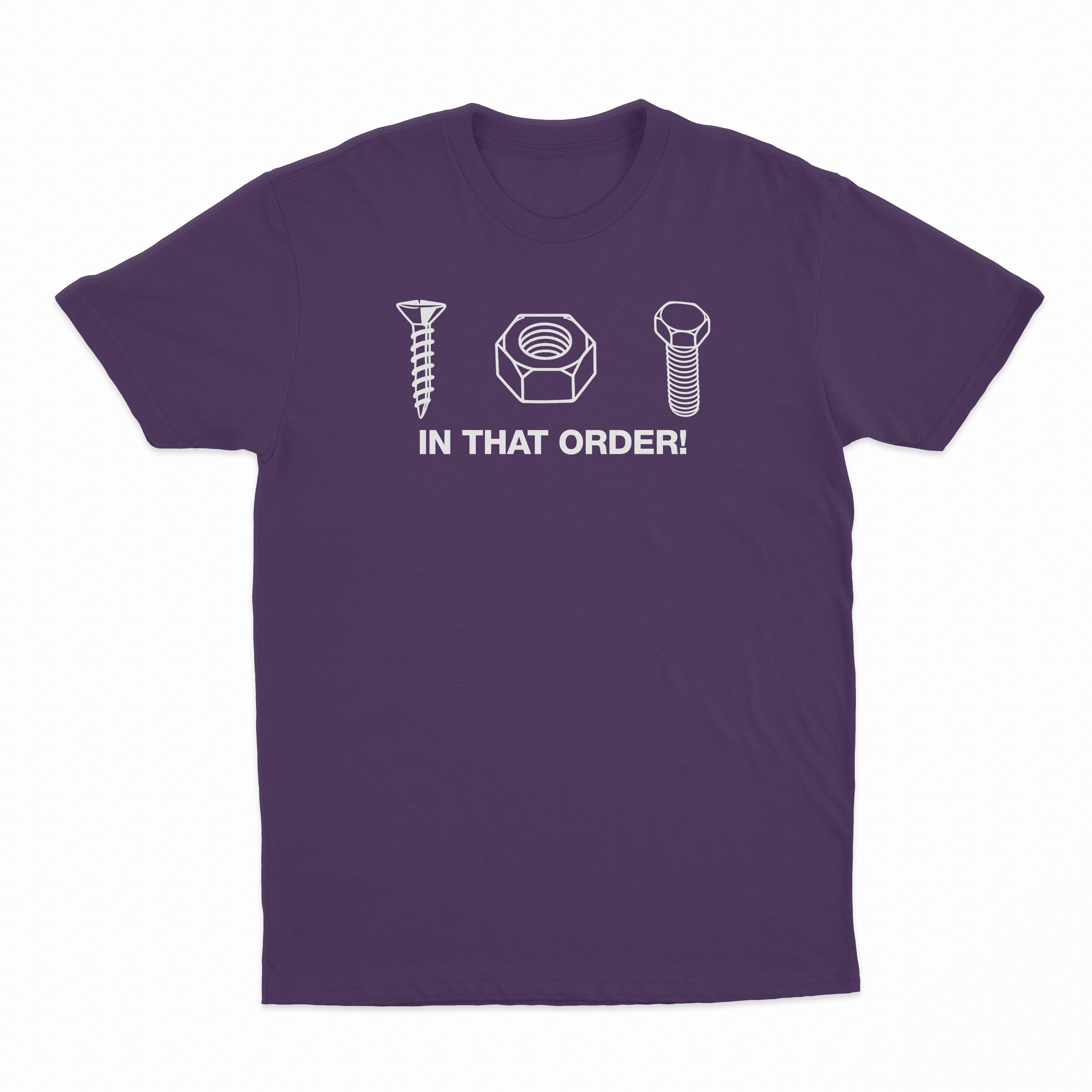 Screw Nut Bolt In That Order T-Shirt