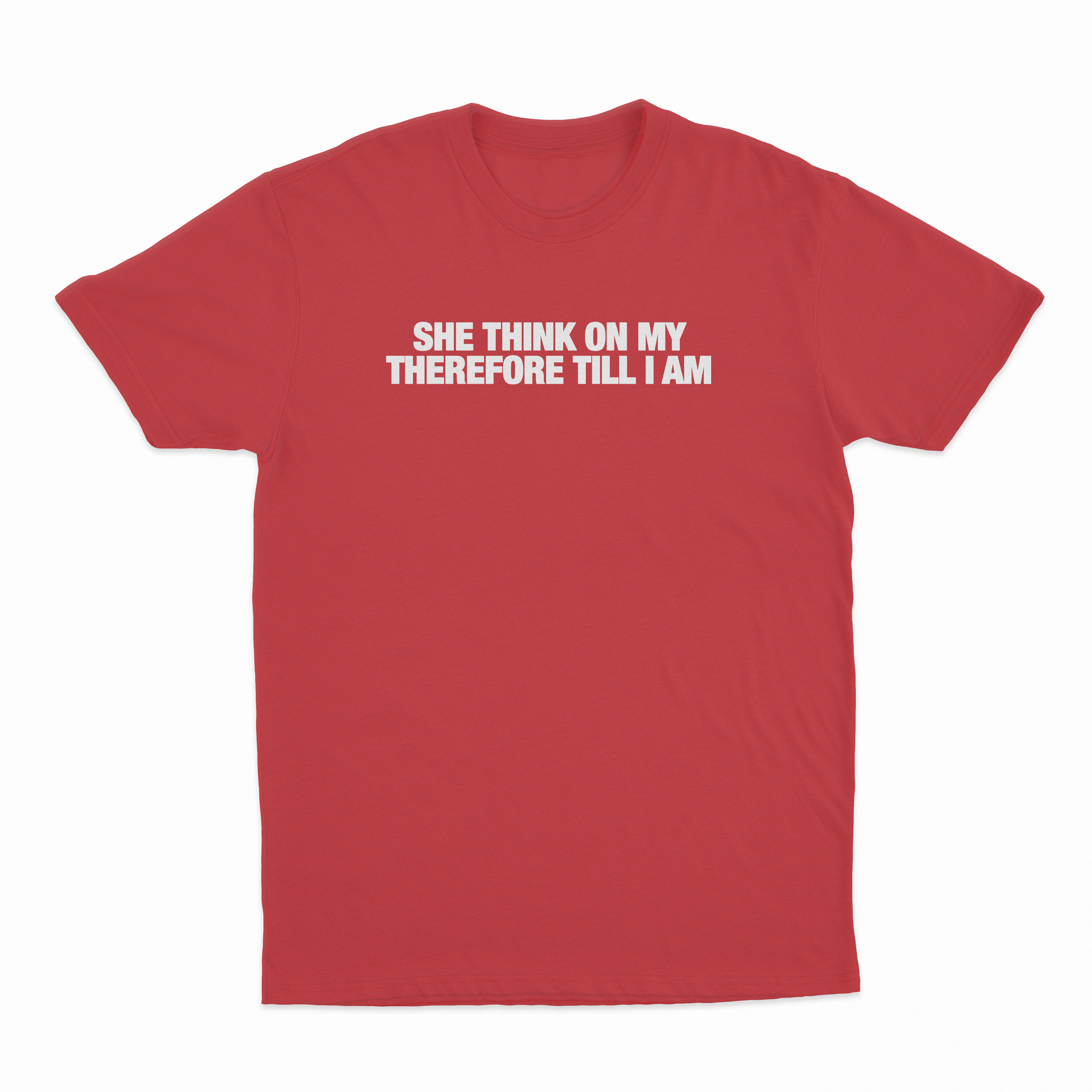 She Think On My Therefore Till I Am T-Shirt