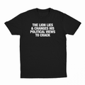 The Lion Lies & Changes His Political Views To Crack T-Shirt