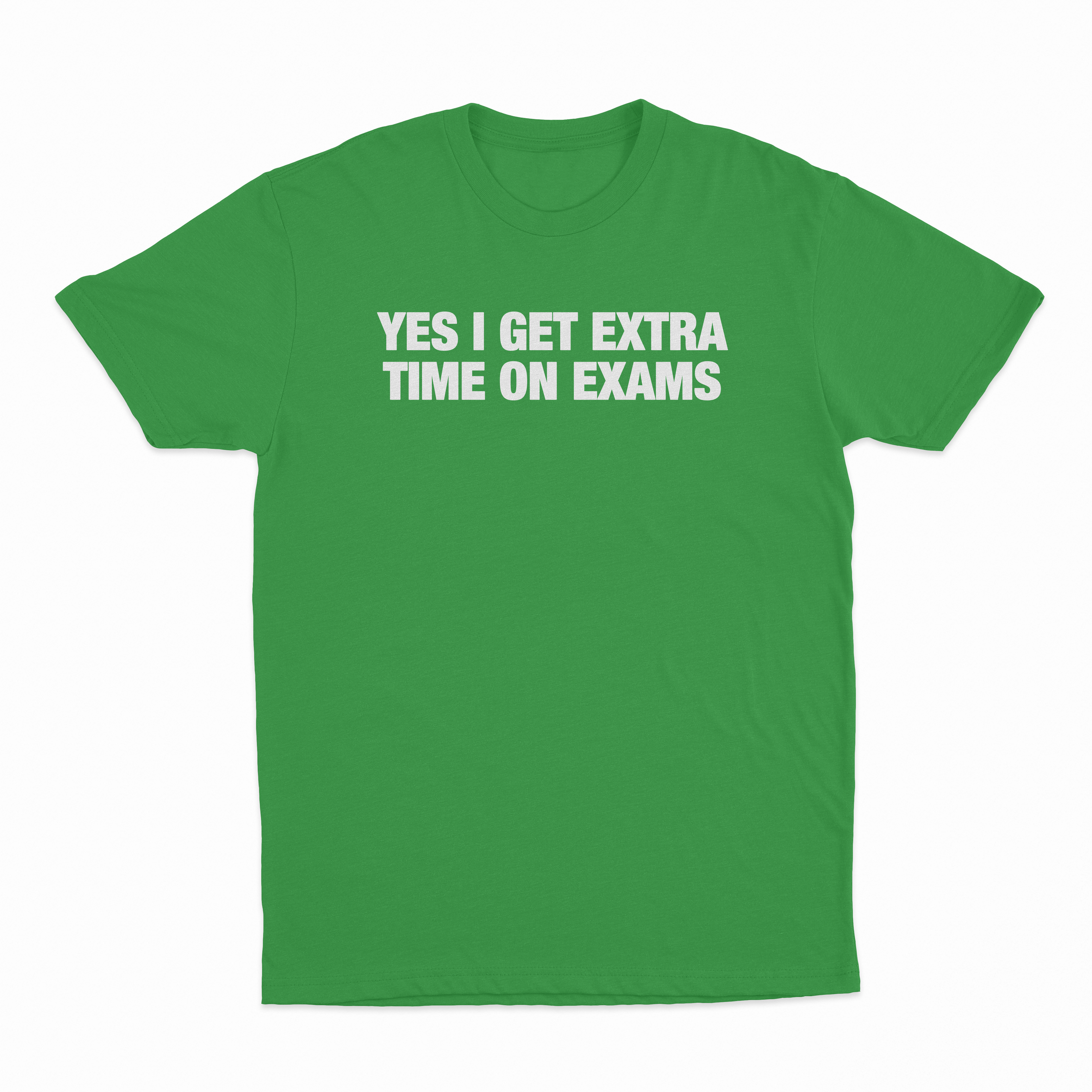 Yes I Get Extra Time On Exams T-Shirt
