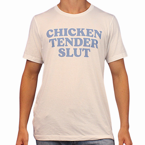 Chicken Tender Slut T-Shirt